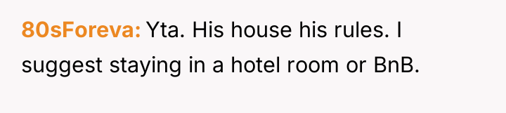 80sForeva Yta. His house his rules. I suggest staying in...