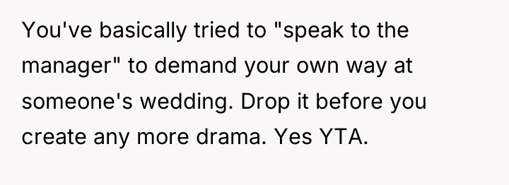 You've basically tried to "speak to the manager" to demand...