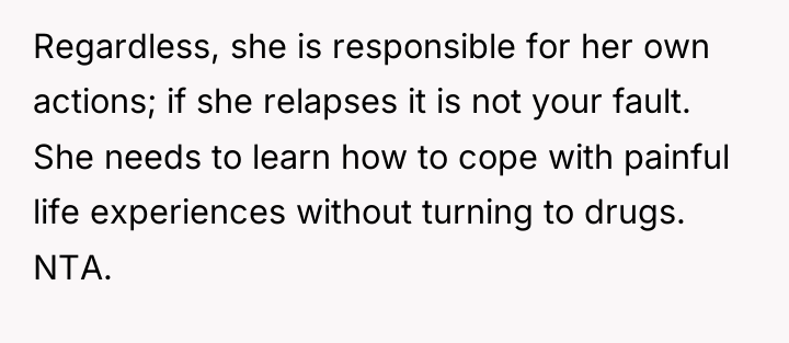 Regardless, she is responsible for her own actions; if she...