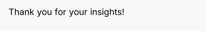 Thank you for your insights!