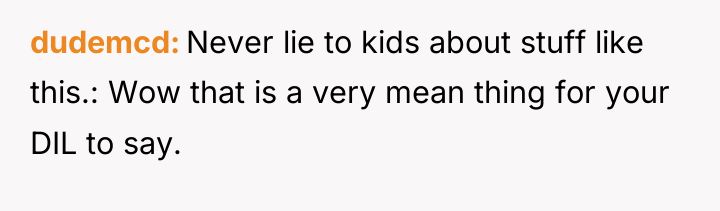 dudemcd Never lie to kids about stuff like this.: Wow...