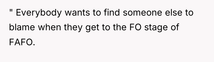 " Everybody wants to find someone else to blame when...