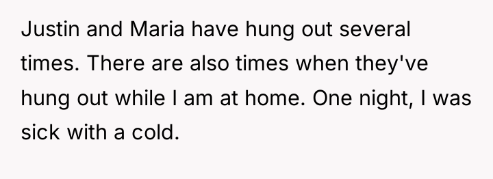 Justin and Maria have hung out several times. There are...