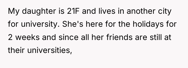 My daughter is 21F and lives in another city for...