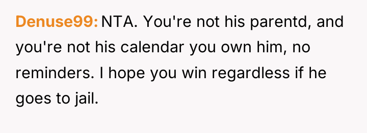 Denuse99 NTA. You're not his parentd, and you're not his...