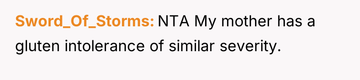 Sword_Of_Storms NTA My mother has a gluten intolerance of similar...