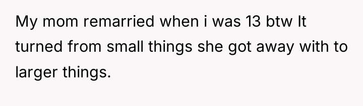 My mom remarried when i was 13 btw It turned...