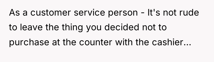 As a customer service person - It's not rude to...