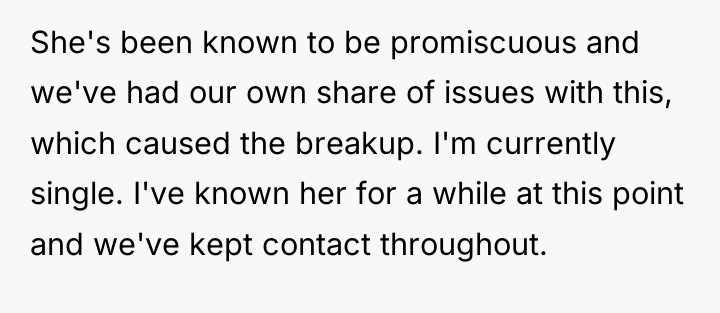 She's been known to be promiscuous and we've had our...