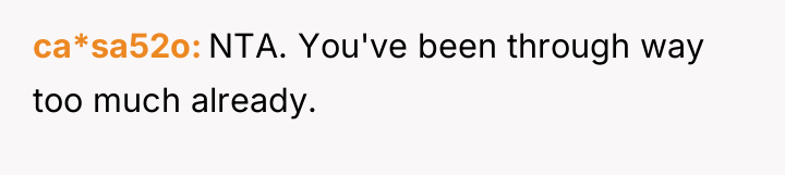 ca*sa52o NTA. You've been through way too much already.