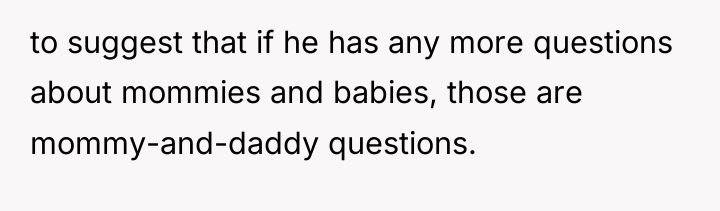 to suggest that if he has any more questions about...