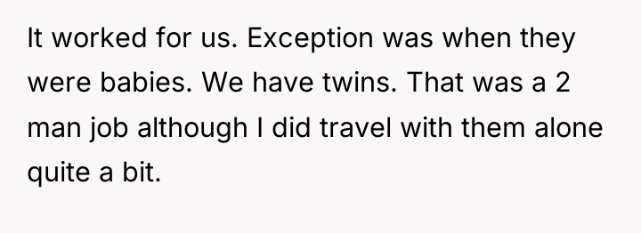 It worked for us. Exception was when they were babies....