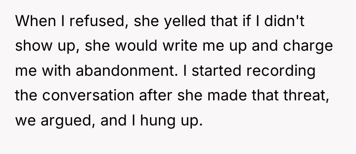 When I refused, she yelled that if I didn't show...
