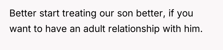 Better start treating our son better, if you want to...