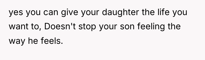 yes you can give your daughter the life you want...