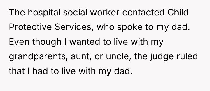 The hospital social worker contacted Child Protective Services, who spoke...