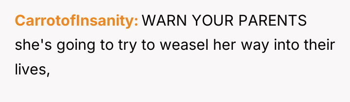 CarrotofInsanity WARN YOUR PARENTS she's going to try to weasel...