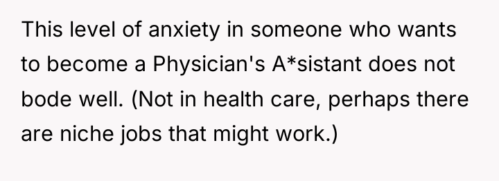 This level of anxiety in someone who wants to become...