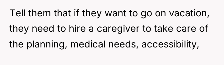 Tell them that if they want to go on vacation,...
