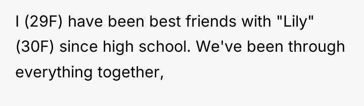 I (29F) have been best friends with "Lily" (30F) since...
