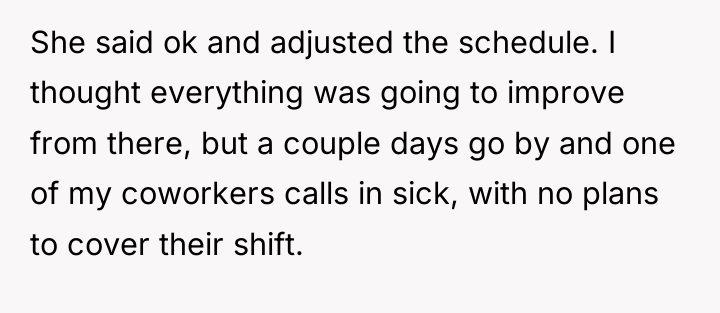 She said ok and adjusted the schedule. I thought everything...