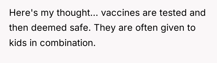 Here's my thought... vaccines are tested and then deemed safe....