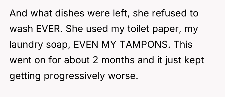 And what dishes were left, she refused to wash EVER....