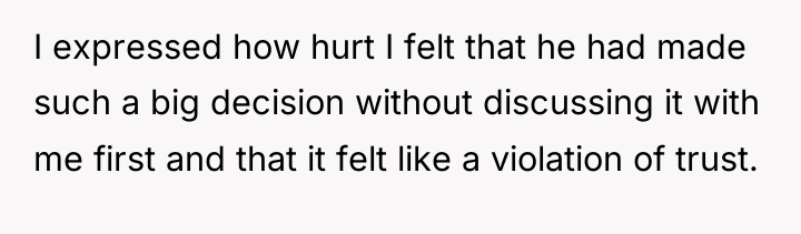 I expressed how hurt I felt that he had made...