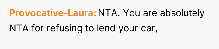 Provocative-Laura NTA. You are absolutely NTA for refusing to lend...