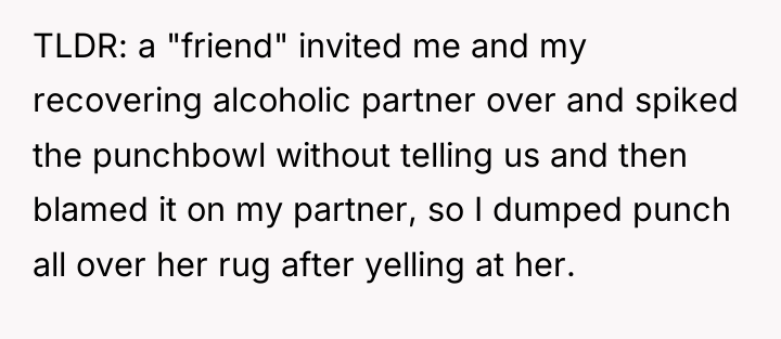 TLDR: a "friend" invited me and my recovering alcoholic partner...