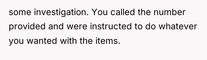 some investigation. You called the number provided and were instructed...