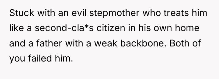Stuck with an evil stepmother who treats him like a...