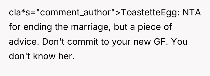 cla*s="comment_author">ToastetteEgg: NTA for ending the marriage, but a piece of...