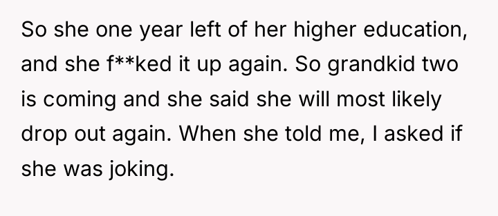 So she one year left of her higher education, and...