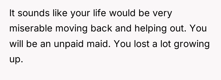 It sounds like your life would be very miserable moving...