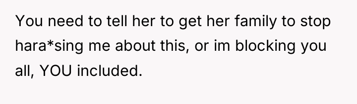 You need to tell her to get her family to...