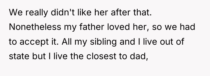 We really didn't like her after that. Nonetheless my father...