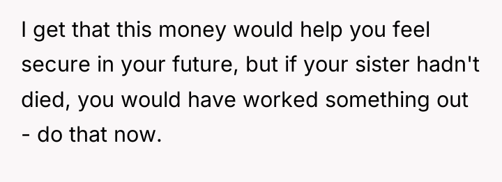 I get that this money would help you feel secure...