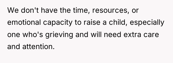 We don't have the time, resources, or emotional capacity to...