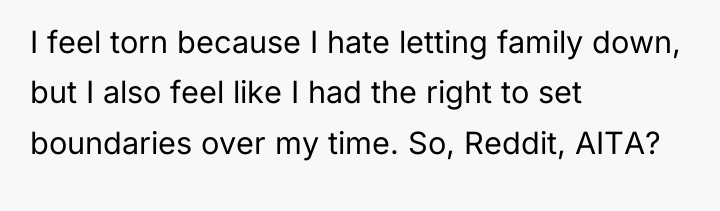 I feel torn because I hate letting family down, but...