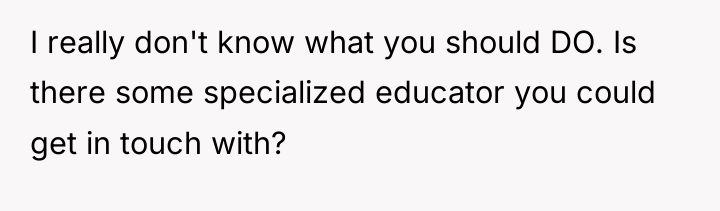 I really don't know what you should DO. Is there...