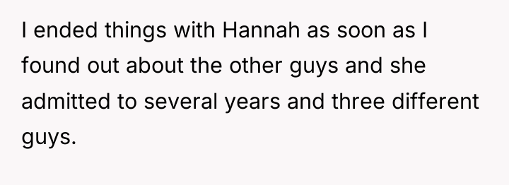 I ended things with Hannah as soon as I found...