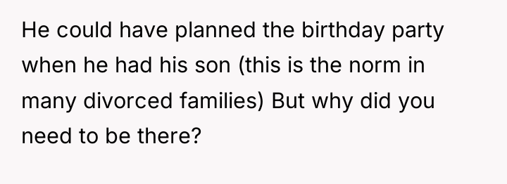 He could have planned the birthday party when he had...