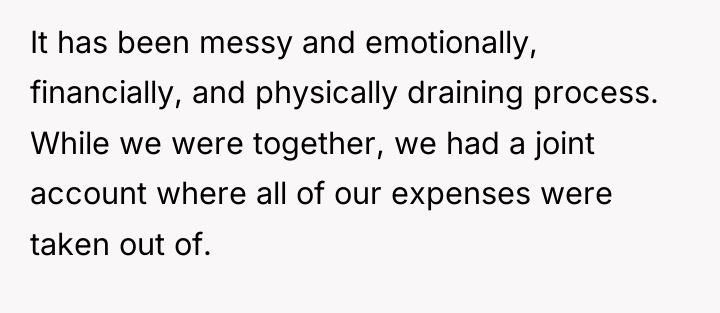 It has been messy and emotionally, financially, and physically draining...