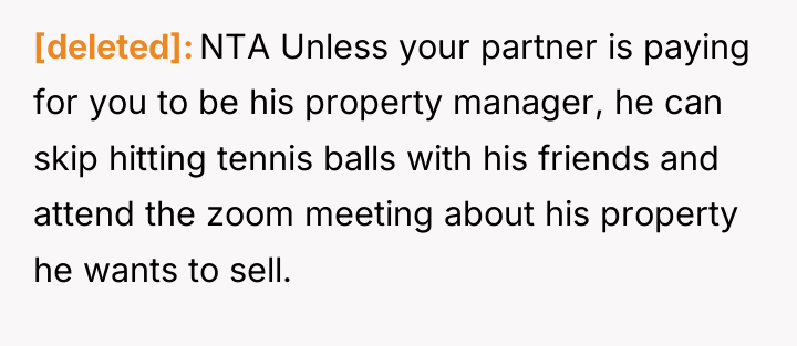 [deleted] NTA Unless your partner is paying for you to...