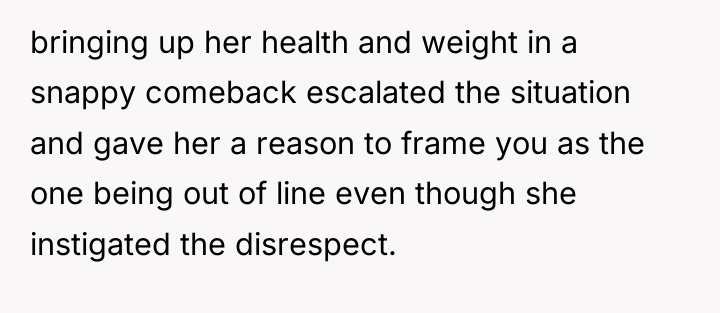 bringing up her health and weight in a snappy comeback...