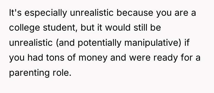 It's especially unrealistic because you are a college student, but...