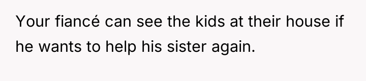 Your fiancé can see the kids at their house if...