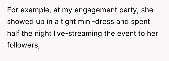 For example, at my engagement party, she showed up in...