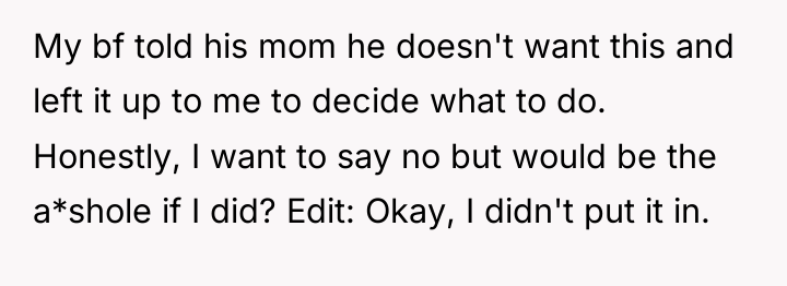 My bf told his mom he doesn't want this and...